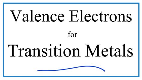 how to find valence electrons of transition metals|Valence electrons (video) .